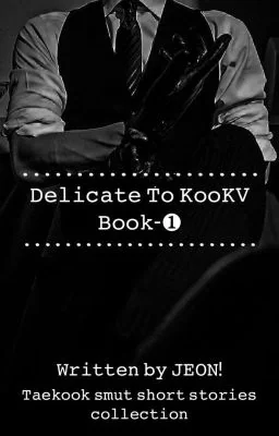 delicate to kookv❶{oneshort collection} cover