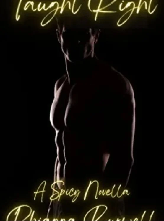 Taught Right: A Spicy Novella (She Teaches Him Book 2) cover