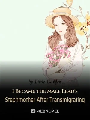 I Became the Male Lead's Stepmother After Transmigrating cover