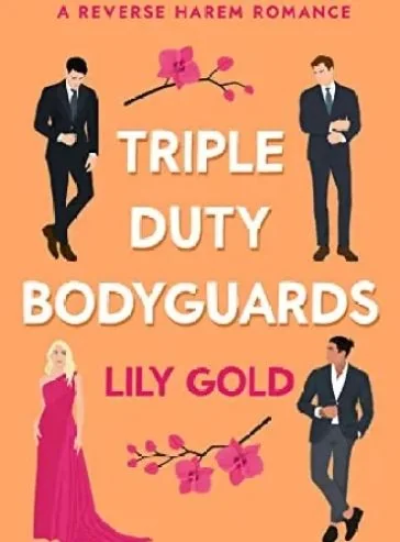 Triple-Duty Bodyguards : A Reverse Harem Romance cover
