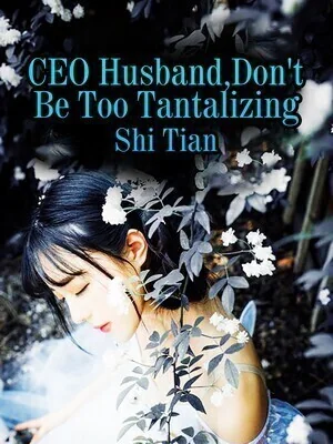 CEO Husband, Don't Be Too Tantalizing cover
