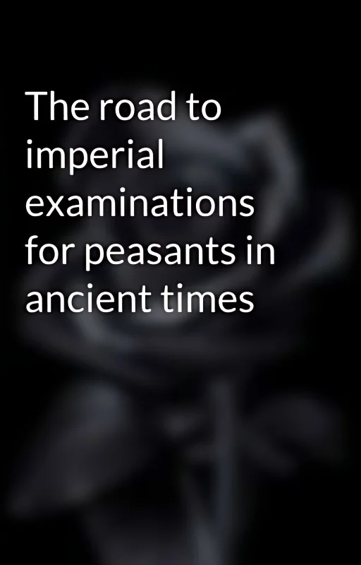 The road to imperial examinations for peasants in ancient times cover