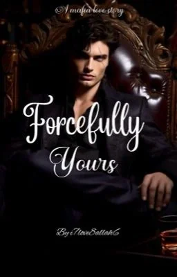 Forcefully Yours (Mafia Love Story)  New Version cover