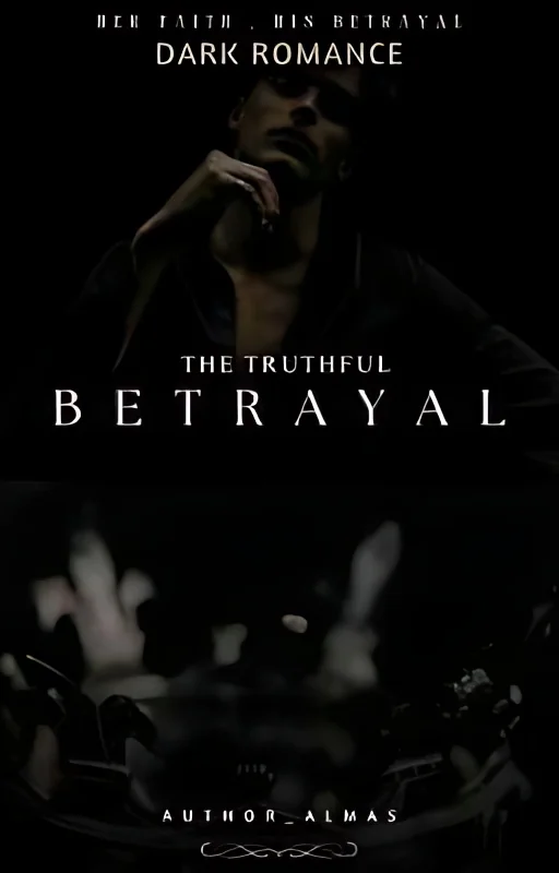 The Truthful Betrayal : Dark ROMANCE |18+| cover
