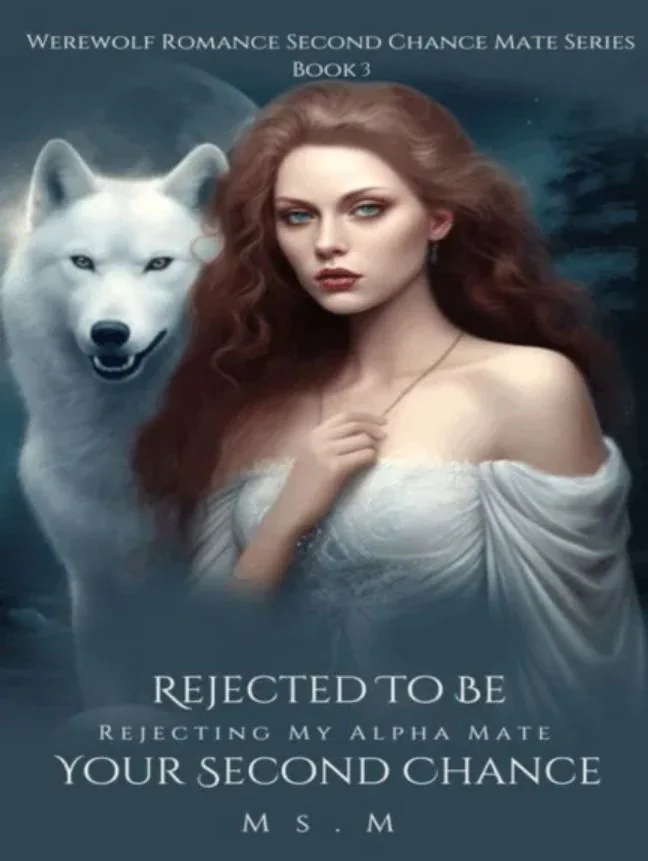 Rejected To Be Your Second Chance: Rejecting My Alpha Mate (Book 3) cover