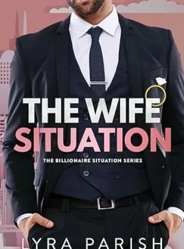 The Wife Situation: A Billionaire Age Gap Marriage of Convenience Romance (Billionaire Situation Book 1) cover