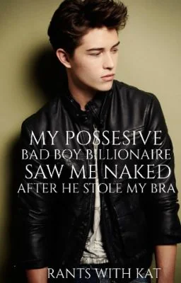 My Possessive Bad Boy Billionaire Saw Me Naked After He Stole My Bra || ongoing cover