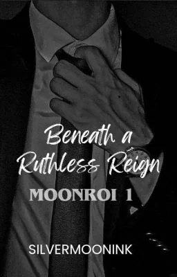 MOONROI 1: Beneath a Ruthless Reign [Unedited] cover
