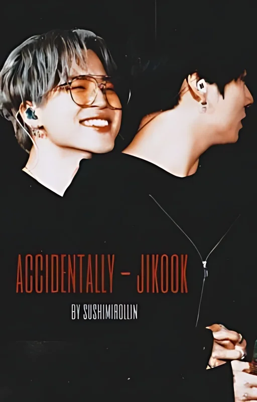 Accidentally - JIKOOK ✓ cover