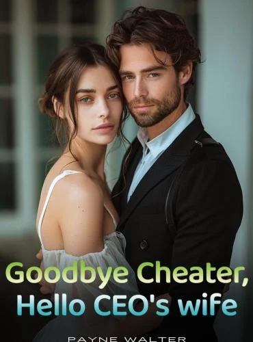 Goodbye Cheater Hello CEO’s Wife cover