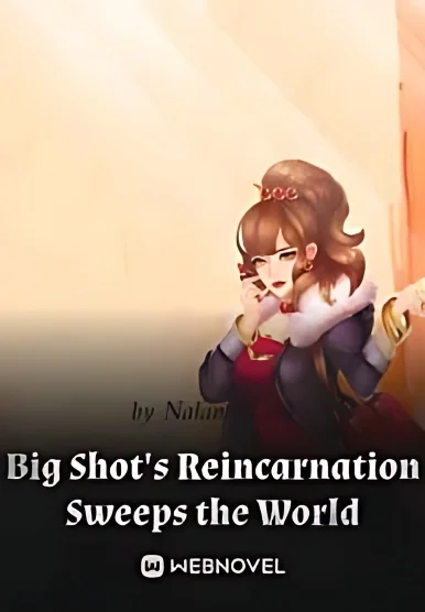 Big Shot's Reincarnation Sweeps the World cover