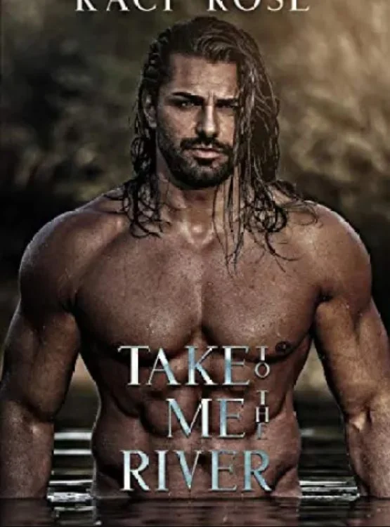 Take Me To The River: A Mountain Man Romance (Mountain Men of Whiskey River Book 1) cover