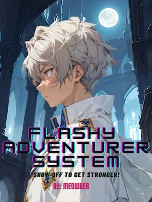 Flashy Adventurer System : Show Off to Get Stronger! cover