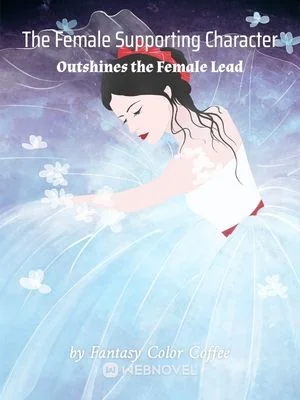 The Female Supporting Character Outshines the Female Lead cover