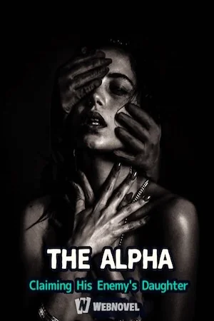 The Alpha: Claiming His Enemy's Daughter cover