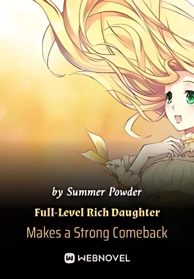 Full-Level Rich Daughter Makes a Strong Comeback cover
