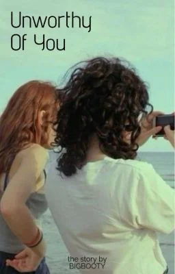 Unworthy Of You| GxG cover