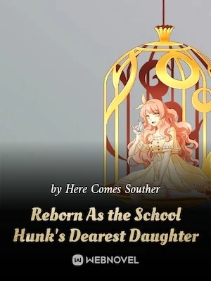 Reborn As the School Hunk's Dearest Daughter cover