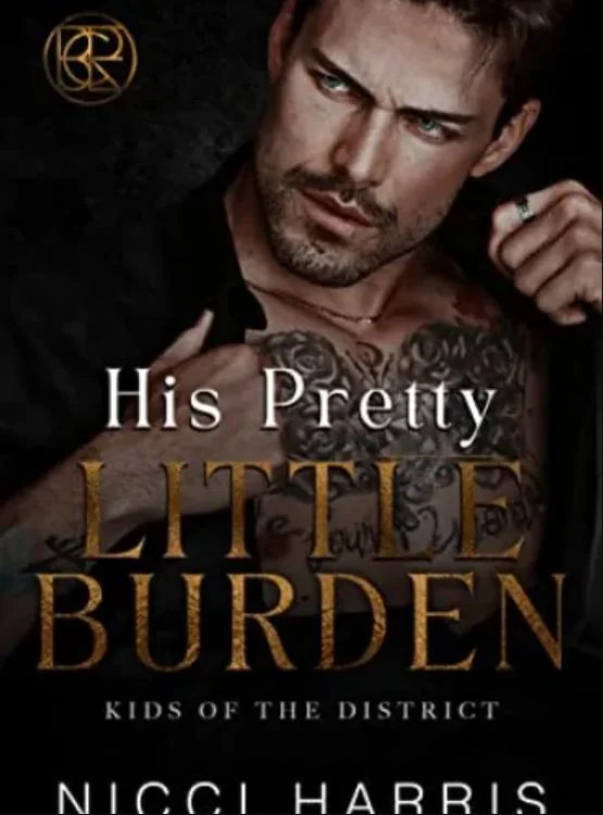 His Pretty Little Burden: A Dark Mafia, Age Gap Romance (Kids of The District Book 4) cover