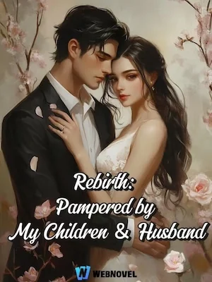 Rebirth: Pampered by My Children and Husband cover