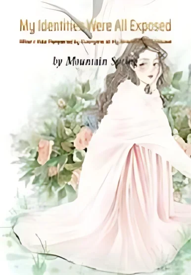 My Identities Were All Exposed After I Was Pampered by Everyone at My Grandfather s House! cover