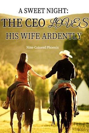 A Sweet Night: The CEO Loves His Wife Ardently cover