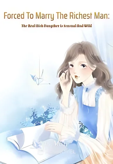 Forced To Marry The Richest Man: The Real Rich Daugther Is Sensual And Wild cover