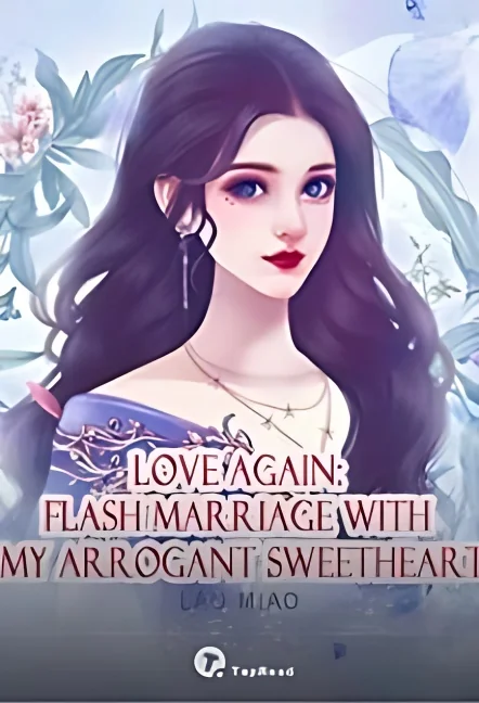 Love Again: Flash Marriage with My Arrogant Sweetheart cover