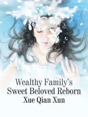 Wealthy Family's Sweet Beloved Reborn cover