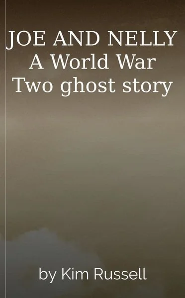 JOE AND NELLY A World War Two ghost story cover