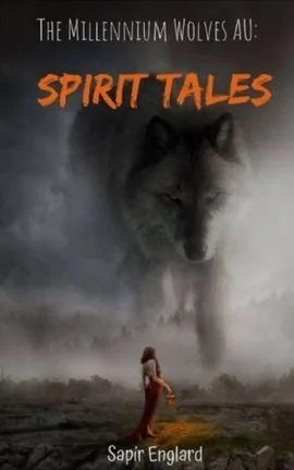 Spirit Tales (The Millennium Wolves AU) cover
