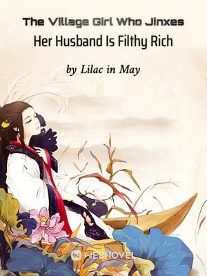 The Village Girl Who Jinxes Her Husband Is Filthy Rich cover
