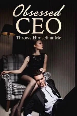 Obsessed CEO Throws Himself at Me cover