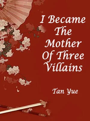 I Became The Mother Of Three Villains cover