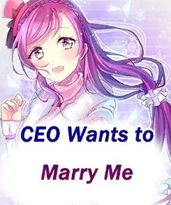 The CEO Wants To Marry Me cover