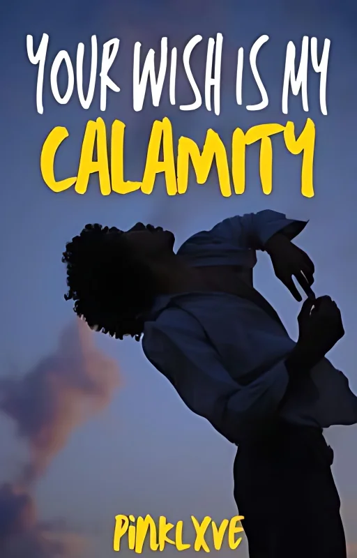 Your Wish Is My Calamity✔️ cover