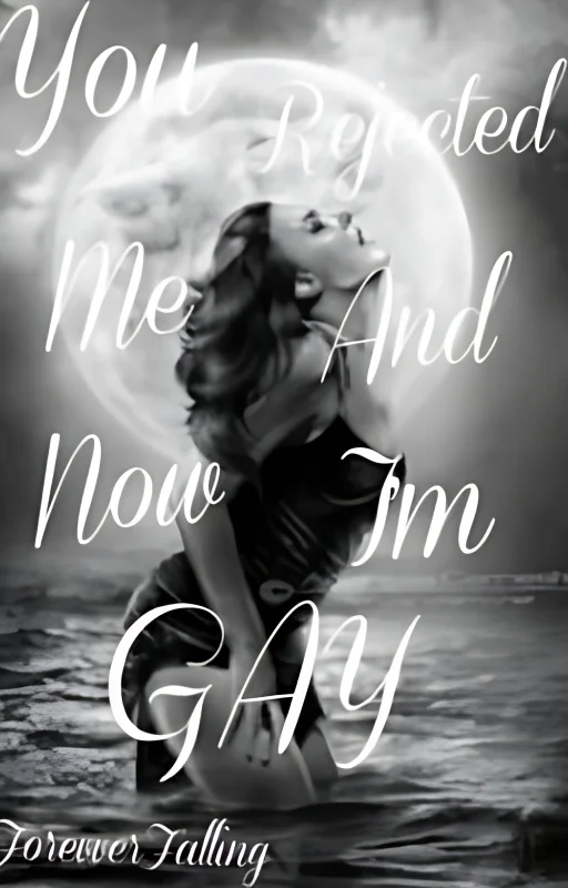 You rejected me and now i'm gay cover