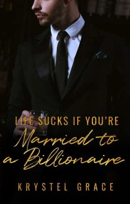 Life Sucks If You're Married To A Billionaire cover