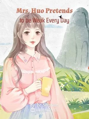 Mrs. Huo Pretends to be Weak Every Day cover