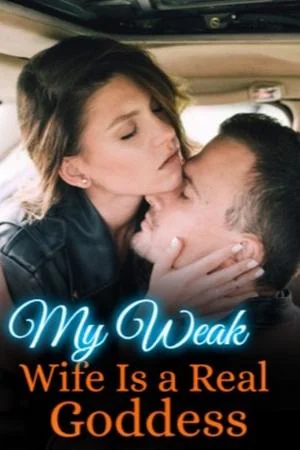 My Weak Wife Is a Real Goddess cover