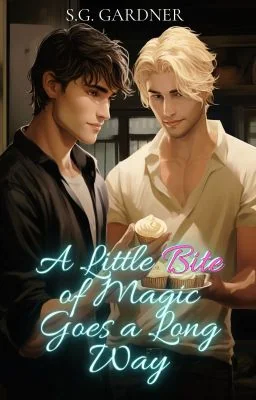 A Little Bite of Magic Goes a Long Way (BxB) cover
