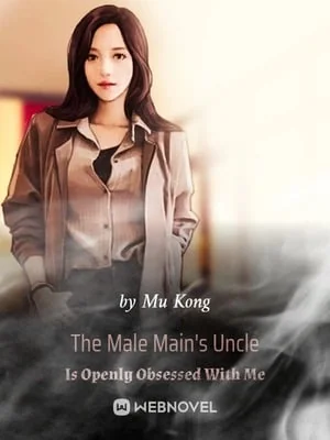 The Male Main's Uncle Is Openly Obsessed With Me cover