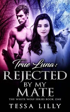 True Luna: Rejected By My Mate cover