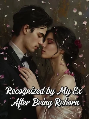 Recognized by My Ex After Being Reborn cover