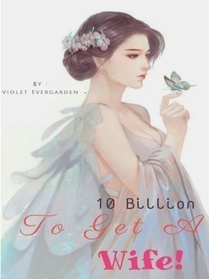 10 Billion To Get A Wife! cover
