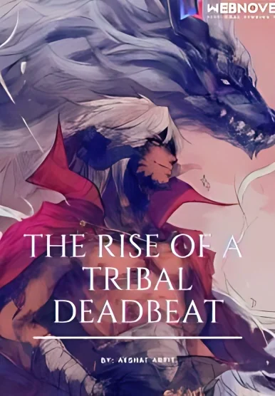 The Rise Of A Tribal Deadbeat cover