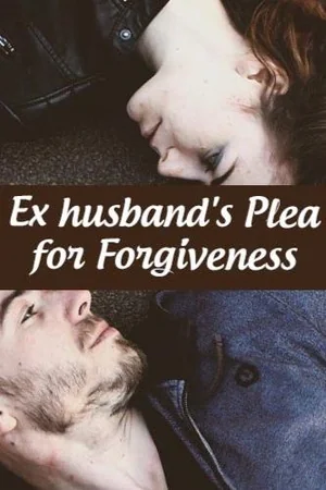 Ex husband's Plea for Forgiveness cover