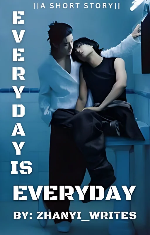Everyday is Everyday || Zhanyi || Complete ||✅️ cover