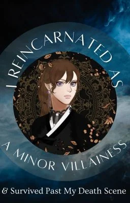 I Reincarnated As A Minor Villainess and I Survived Past My Death Scene cover