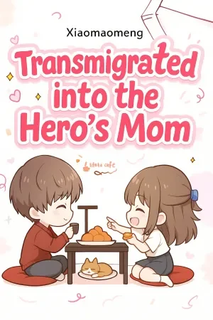 Transmigrated as the Mother of the Abused Male Lead in a Tragic Novel cover